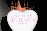 Yvan Rodic - A Year in the Life of FaceHunter [recenzja]